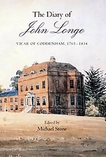 The Diary of John Longe, vicar of Coddenham, 1765-1834 cover