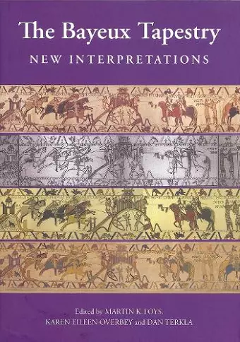 The Bayeux Tapestry: New Interpretations cover