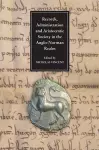 Records, Administration and Aristocratic Society in the Anglo-Norman Realm cover