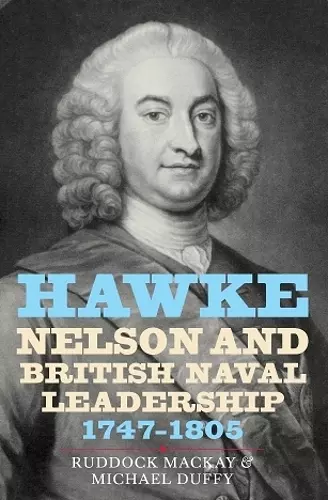 Hawke, Nelson and British Naval Leadership, 1747-1805 cover