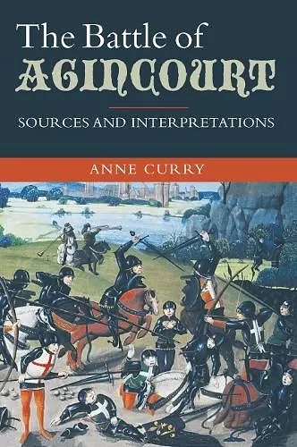 The Battle of Agincourt: Sources and Interpretations cover