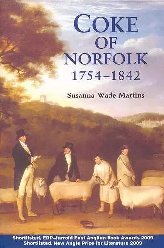 Coke of Norfolk (1754-1842): A Biography cover