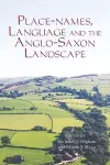 Place-names, Language and the Anglo-Saxon Landscape cover