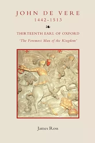 John de Vere, Thirteenth Earl of Oxford (1442-1513) cover