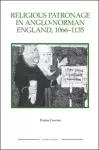 Religious Patronage in Anglo-Norman England, 1066-1135 cover