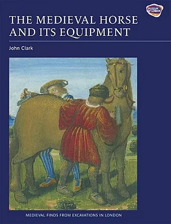 The Medieval Horse and its Equipment, c.1150-1450 cover