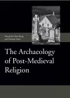 The Archaeology of Post-Medieval Religion cover