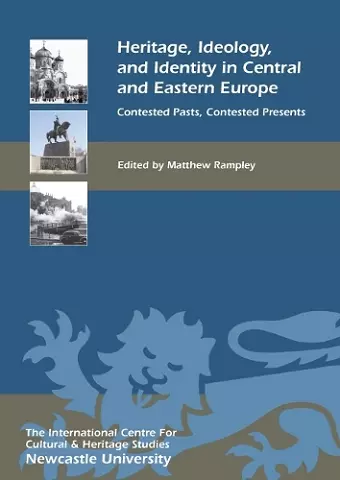 Heritage, Ideology, and Identity in Central and Eastern Europe cover