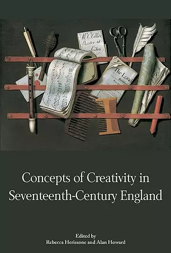 Concepts of Creativity in Seventeenth-Century England cover