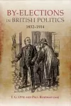 By-elections in British Politics, 1832-1914 cover