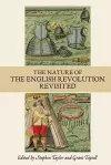 The Nature of the English Revolution Revisited cover