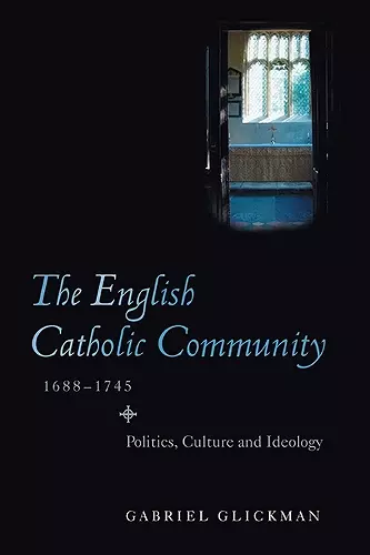 The English Catholic Community, 1688-1745 cover