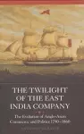 The Twilight of the East India Company cover