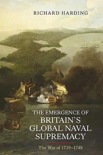 The Emergence of Britain's Global Naval Supremacy cover