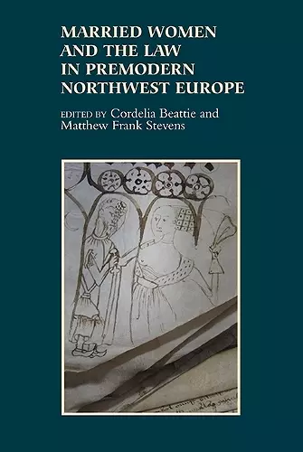 Married Women and the Law in Premodern Northwest Europe cover