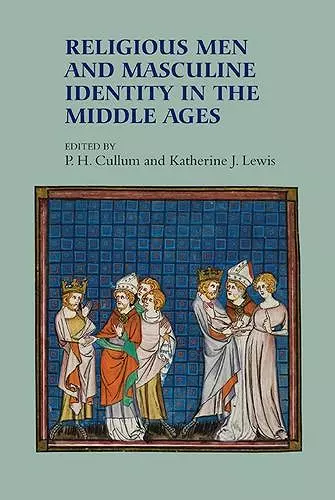 Religious Men and Masculine Identity in the Middle Ages cover