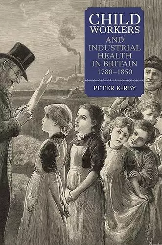 Child Workers and Industrial Health in Britain, 1780-1850 cover