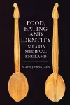 Food, Eating and Identity in Early Medieval England cover