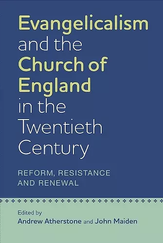 Evangelicalism and the Church of England in the Twentieth Century cover