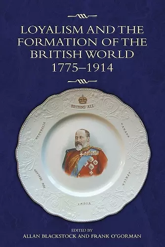 Loyalism and the Formation of the British World, 1775-1914 cover