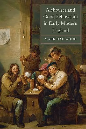 Alehouses and Good Fellowship in Early Modern England cover