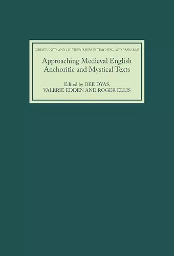 Approaching Medieval English Anchoritic and Mystical Texts cover