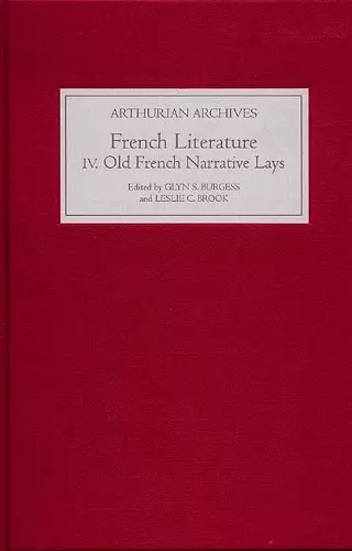 French Arthurian Literature IV: Eleven Old French Narrative Lays cover