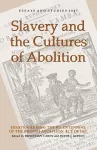 Slavery and the Cultures of Abolition cover