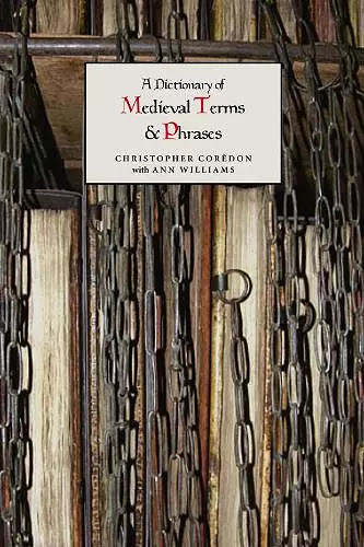 A Dictionary of Medieval Terms and Phrases cover