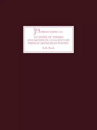 An Index of Themes and Motifs in Twelfth-Century French Arthurian Poetry cover
