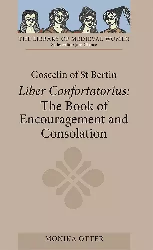 Goscelin of St Bertin: The Book of Encouragement and Consolation [Liber Confortatorius] cover