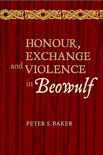 Honour, Exchange and Violence in Beowulf cover