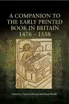 A Companion to the Early Printed Book in Britain, 1476-1558 cover