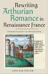 Rewriting Arthurian Romance in Renaissance France cover
