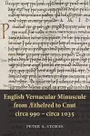 English Vernacular Minuscule from Æthelred to Cnut, circa 990 - circa 1035 cover