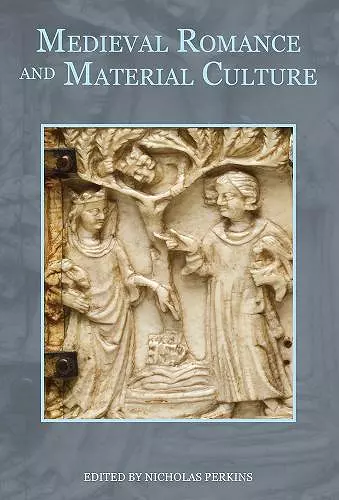 Medieval Romance and Material Culture cover