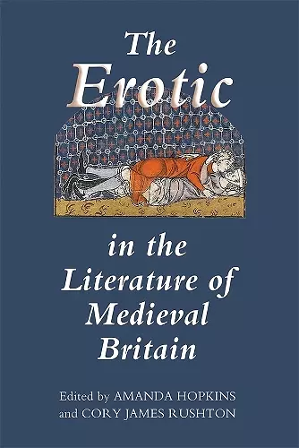 The Erotic in the Literature of Medieval Britain cover