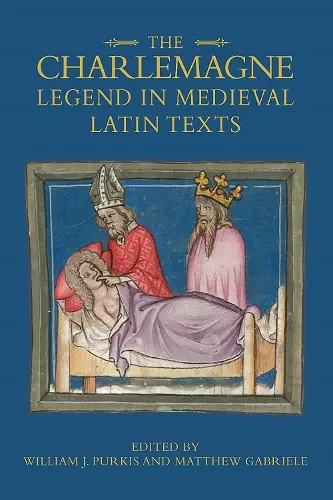 The Charlemagne Legend in Medieval Latin Texts cover