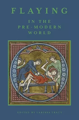 Flaying in the Pre-Modern World cover