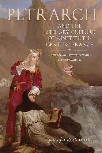 Petrarch and the Literary Culture of Nineteenth-Century France cover