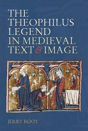 The Theophilus Legend in Medieval Text and Image cover