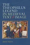 The Theophilus Legend in Medieval Text and Image cover