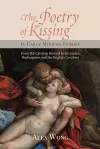 The Poetry of Kissing in Early Modern Europe cover