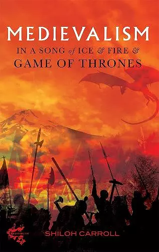 Medievalism in A Song of Ice and Fire and Game of Thrones cover