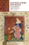 Author, Scribe, and Book in Late Medieval English Literature cover