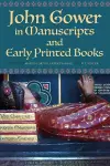 John Gower in Manuscripts and Early Printed Books cover