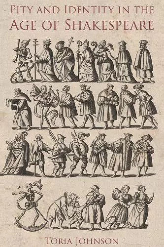 Pity and Identity in the Age of Shakespeare cover