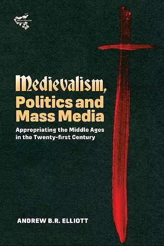 Medievalism, Politics and Mass Media cover