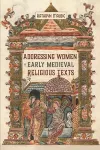 Addressing Women in Early Medieval Religious Texts cover