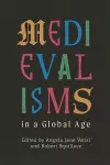 Medievalisms in a Global Age cover